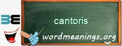 WordMeaning blackboard for cantoris